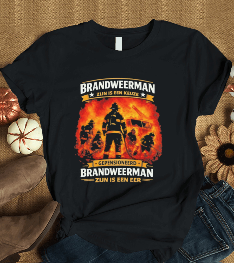 Gepensioneerd Brandweerman Zijn Is Een Eer Keuze En Eer Voor Brandweerman T-Shirt