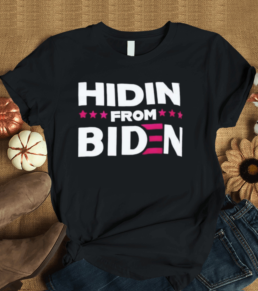 Hidin' From Biden Stars Patriotic T-Shirt