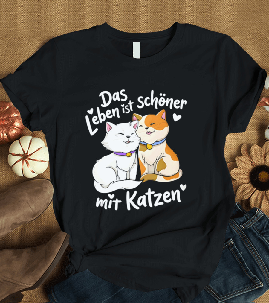 Das Leben Ist Schöner Mit Katzen Katzenliebhaber Valentinstag T-Shirt
