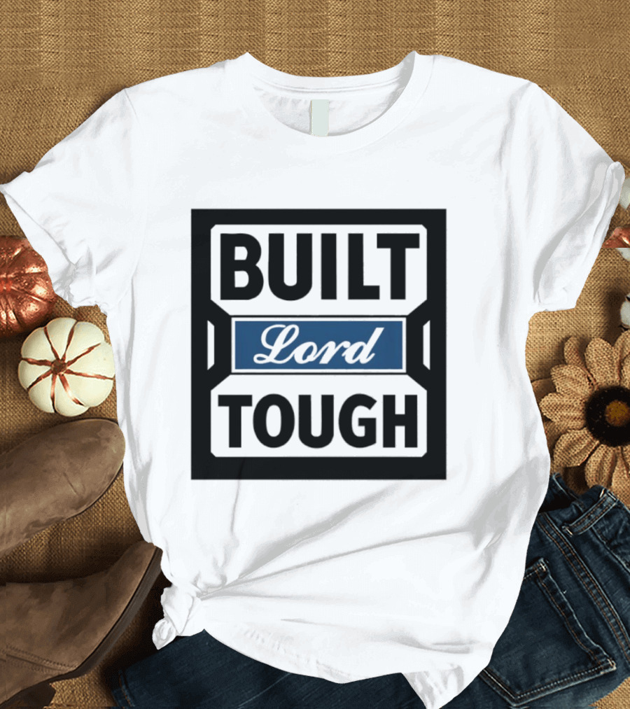 Built Lord Tough T-Shirt