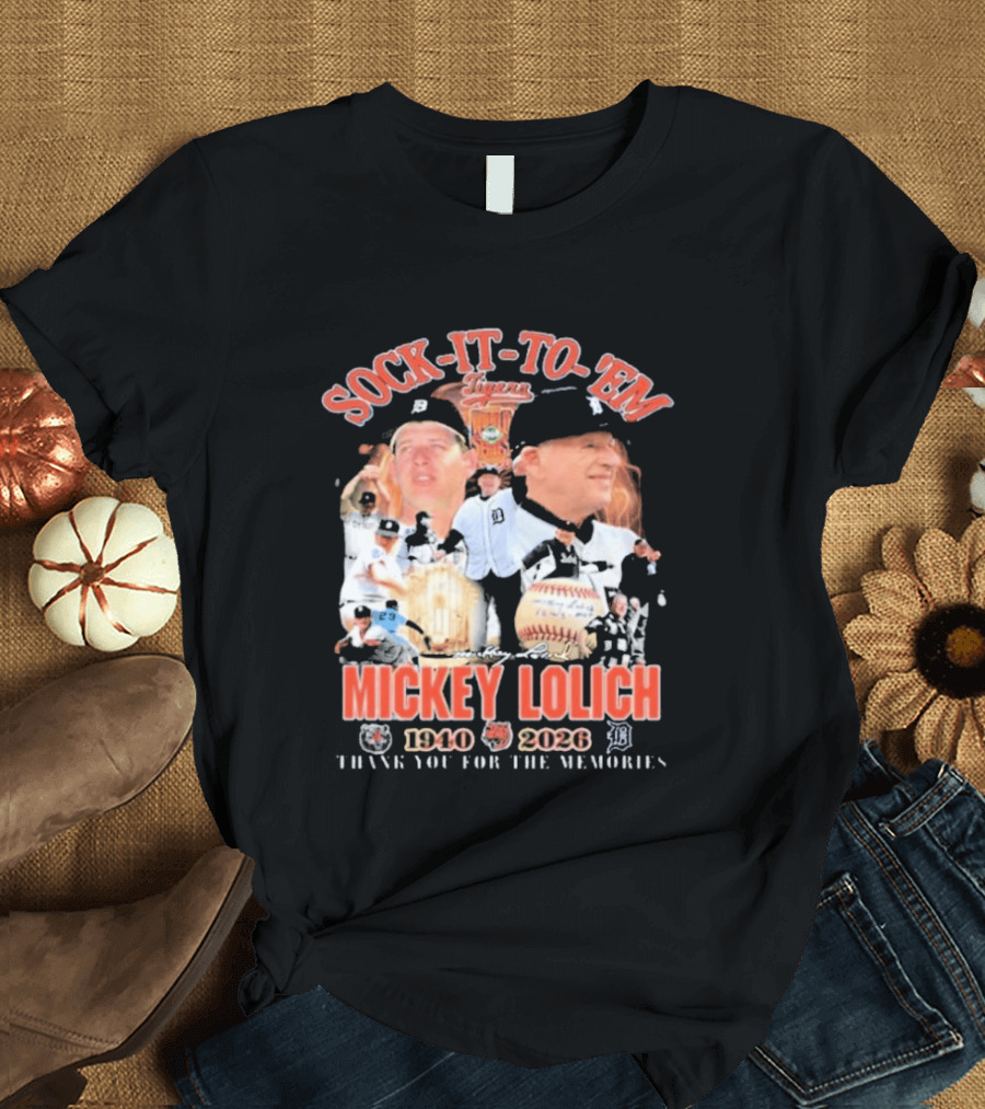 Sock It To 'Em Mickey Lolich 1940 2026 Thank You For The Memories Detroit Baseball Legends T-Shirt