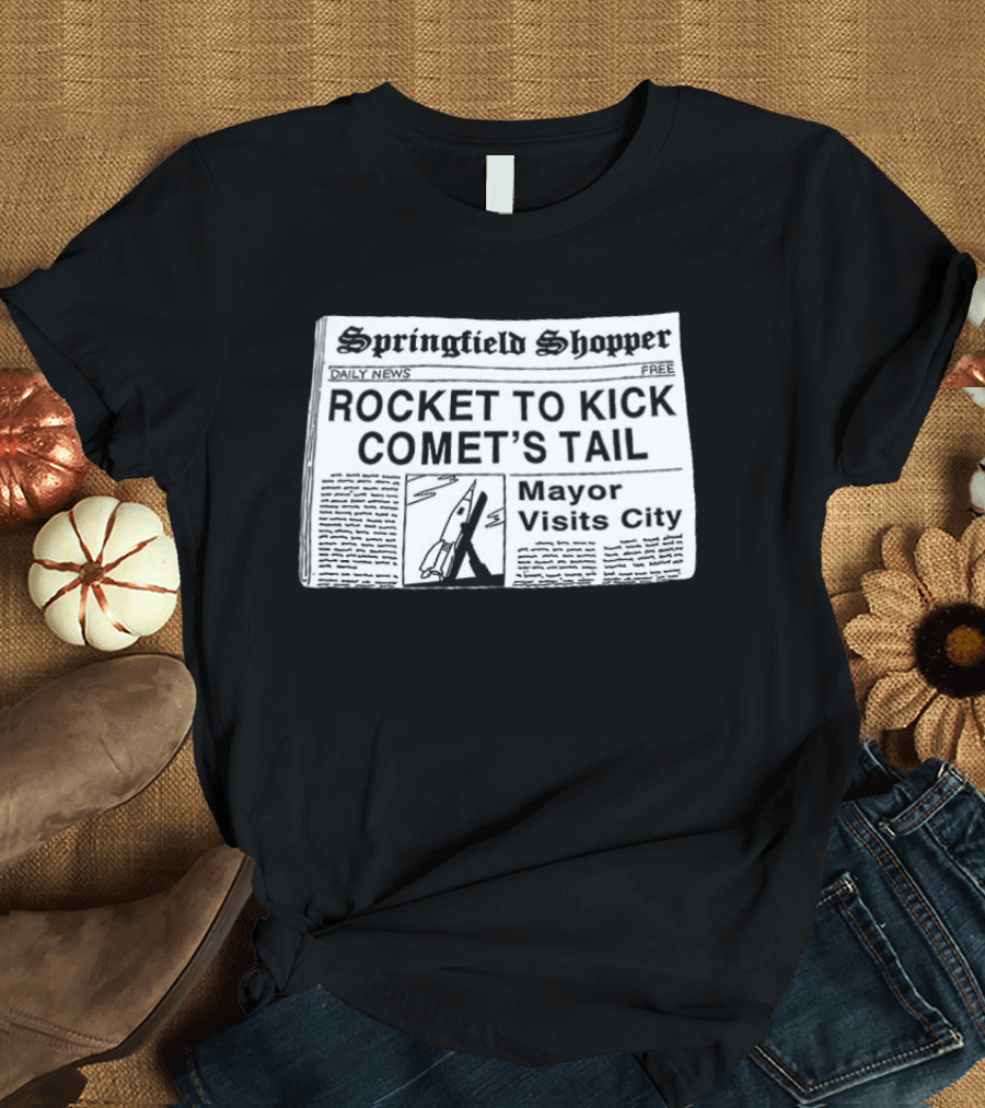 Springfield Shopper Newspaper Rocket To Kick Comet's Tail Mayor Visits City T-Shirt