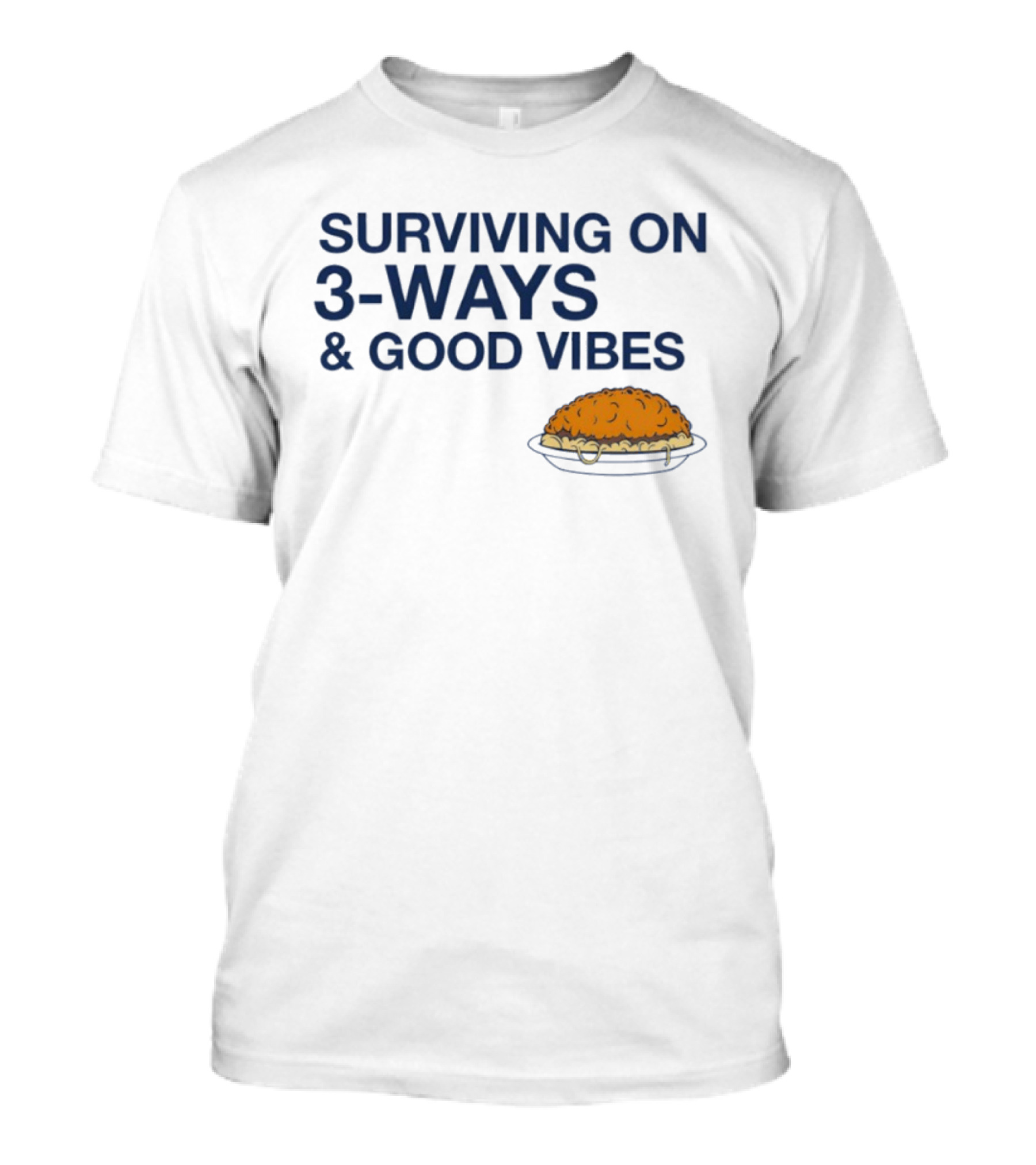 Surviving On 3 Ways And Good Vibes With Cheesy Pasta T-Shirt