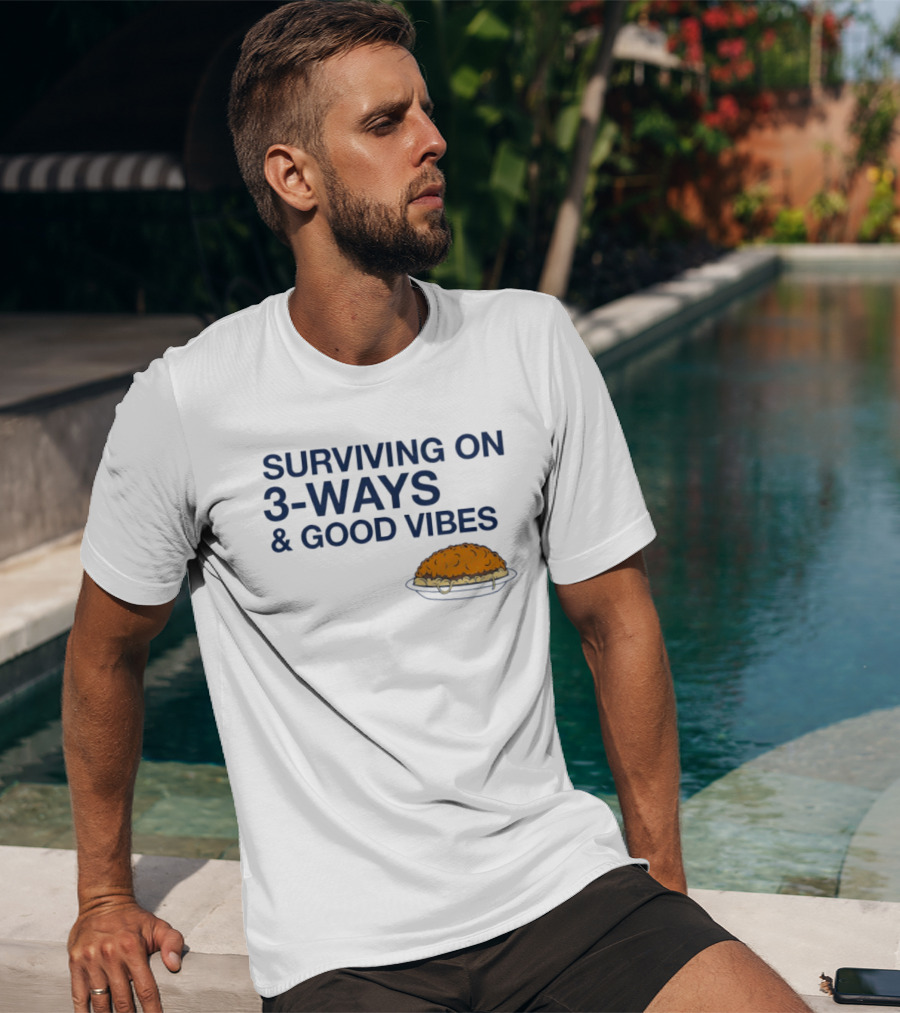 Surviving On 3 Ways And Good Vibes With Cheesy Pasta T-Shirt