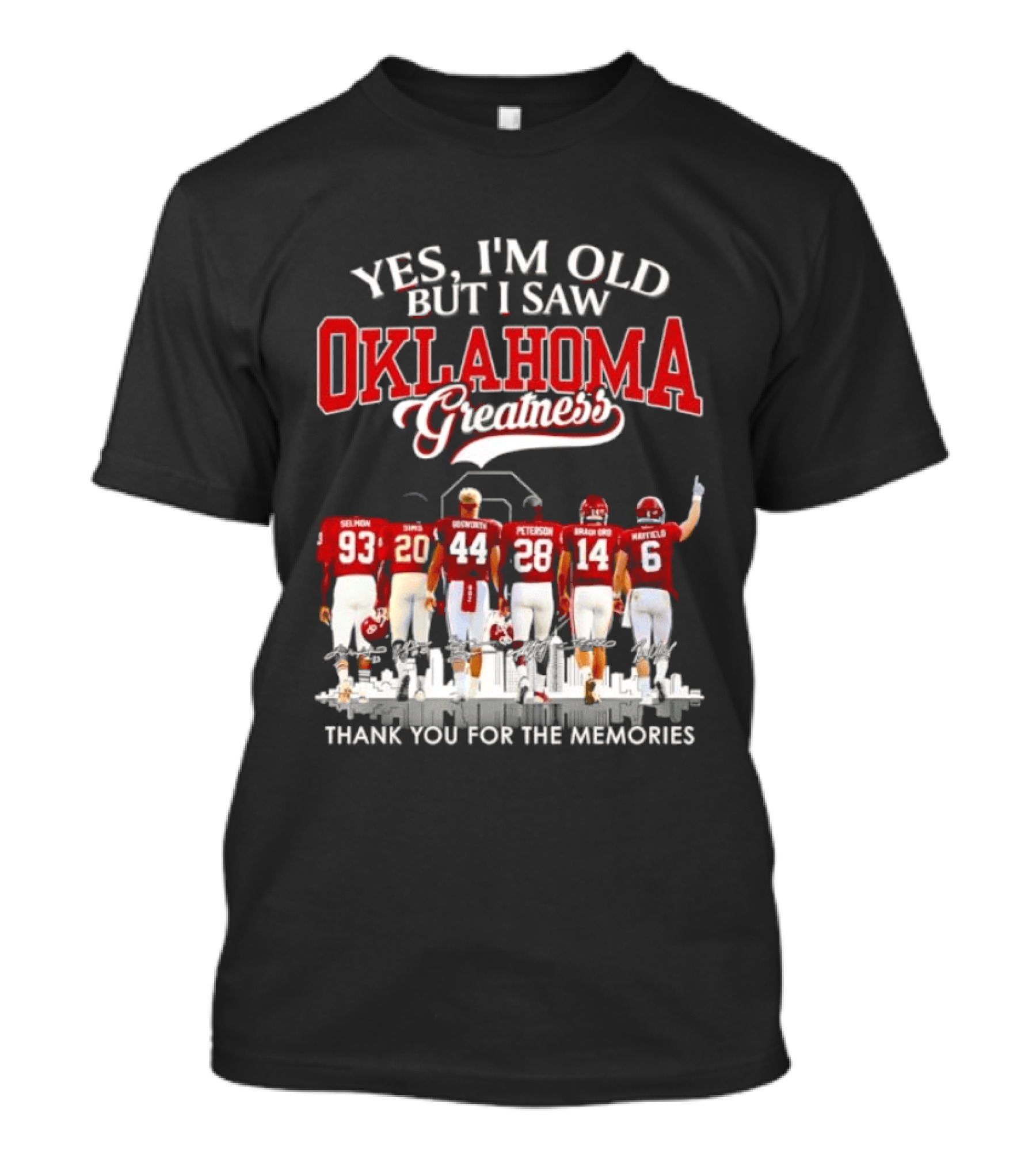 Yes I'm Old But I Saw Oklahoma Greatness Thank You For The Memories T-Shirt