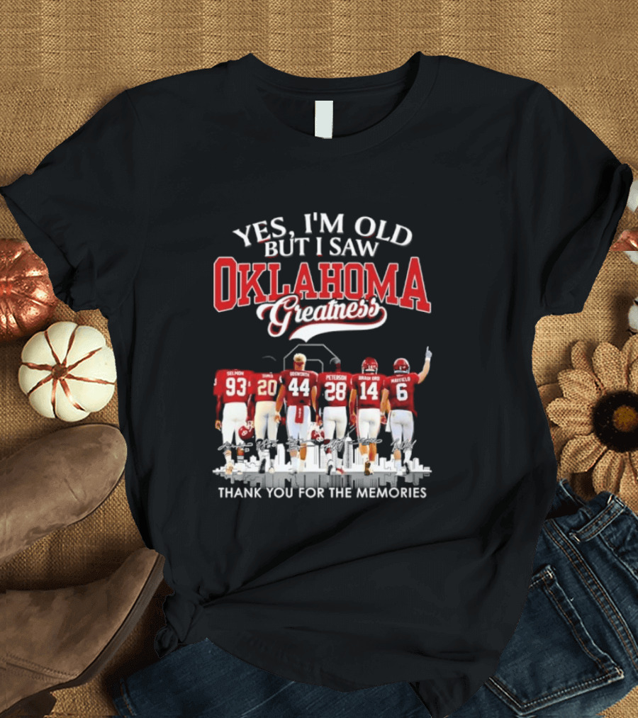 Yes I'm Old But I Saw Oklahoma Greatness Thank You For The Memories T-Shirt