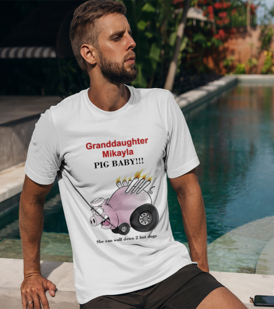 Granddaughter Mikayla Pig Baby Slim Can Wolf Down 2 Hot Dogs T-Shirt