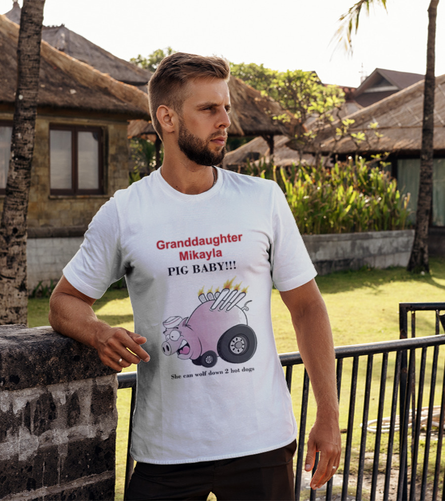 Granddaughter Mikayla Pig Baby Slim Can Wolf Down 2 Hot Dogs T-Shirt