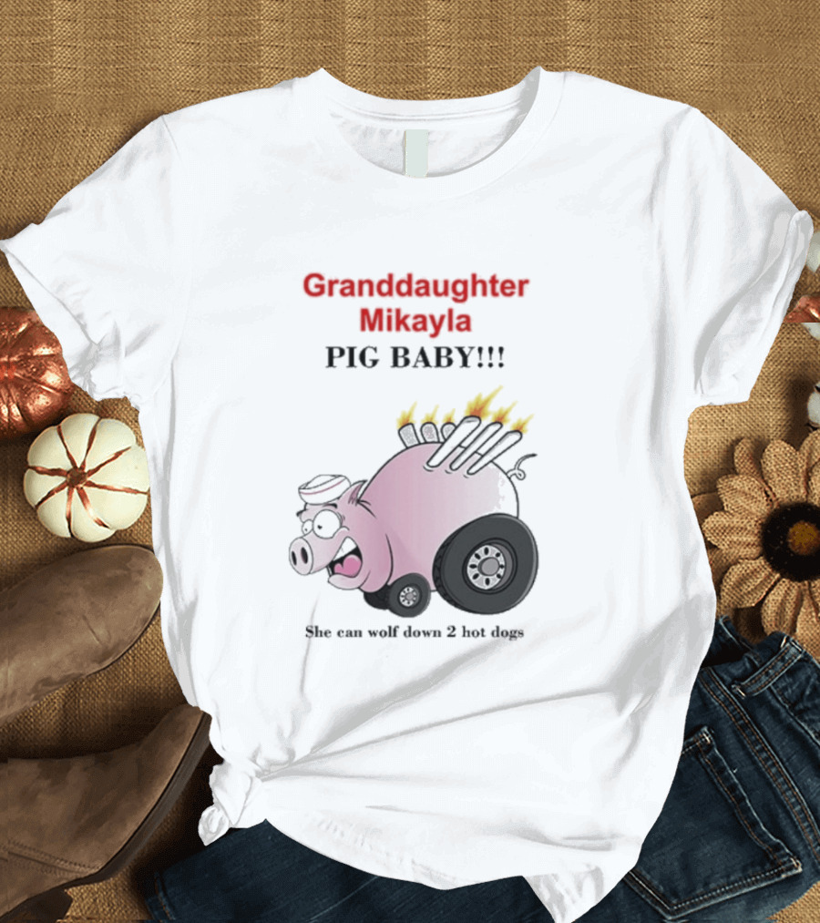 Granddaughter Mikayla Pig Baby Slim Can Wolf Down 2 Hot Dogs T-Shirt