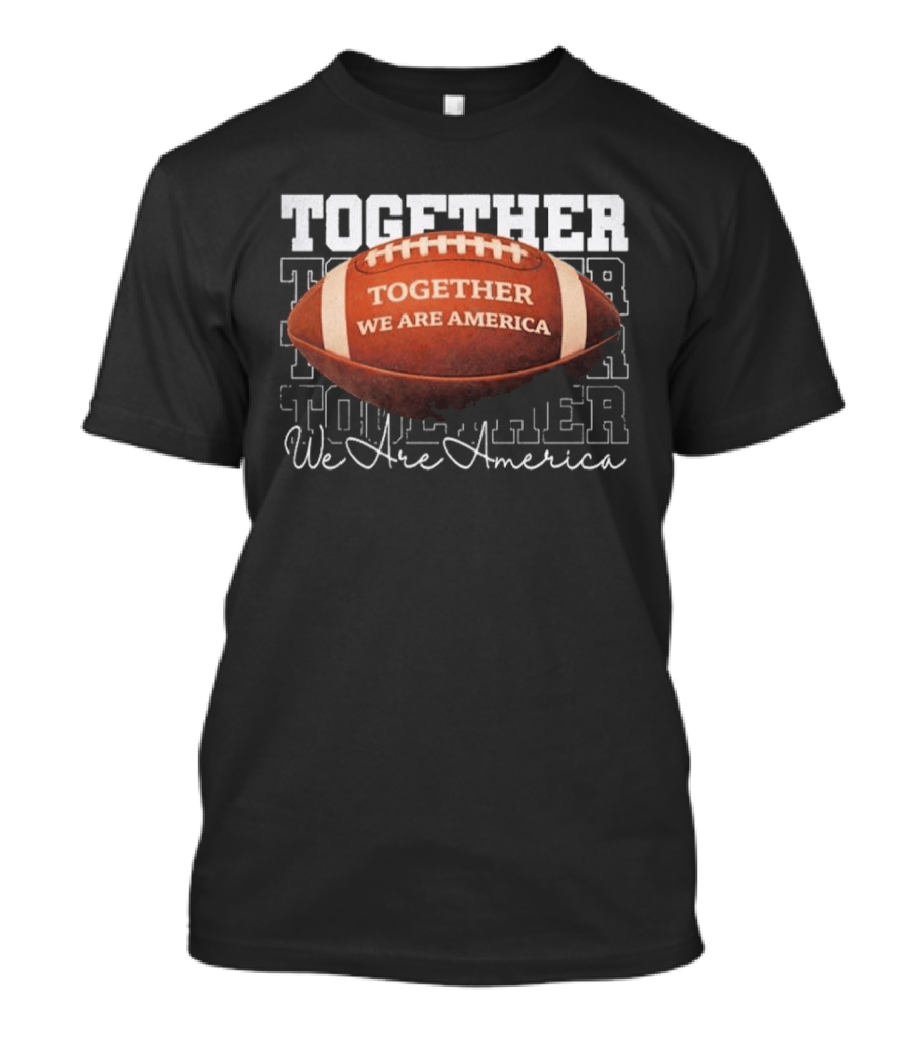 Together We Are America Football Unity T-Shirt