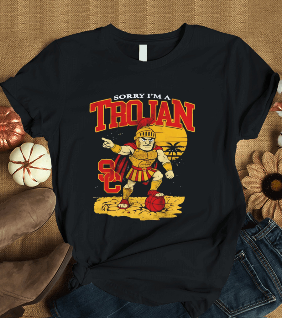 Sorry I'm A Trojan SC Spartan Warrior T-Shirt
