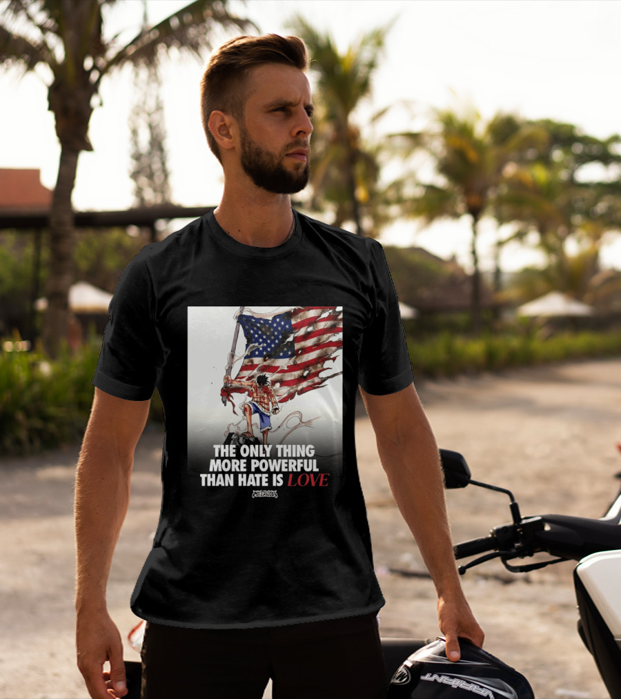 USA Luffy Flag The Only Thing More Powerful Than Hate Is Love MCFANCLUB T-Shirt