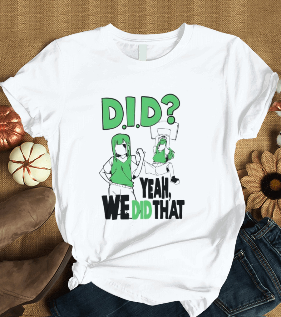 DID Yeah We Did That Bold Green Anime Characters T-Shirt