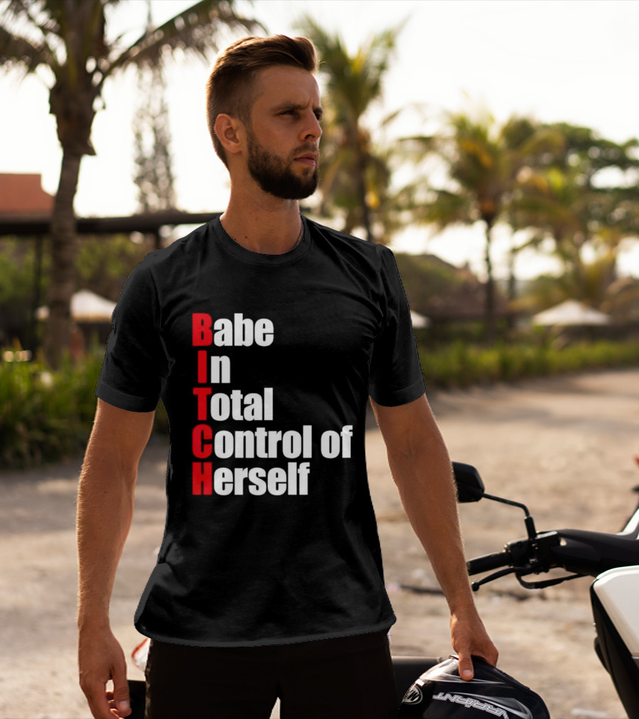 Babe In Total Control Of Herself T-Shirt