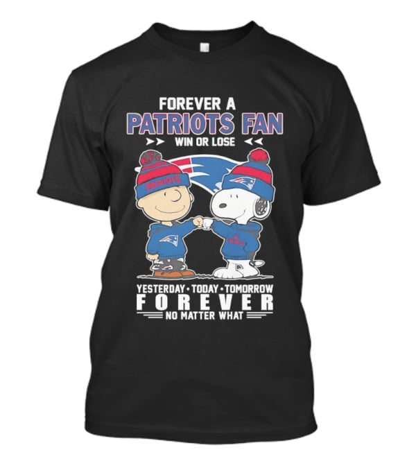 Charlie Brown And Snoopy Forever A Patriots Fan Win Or Lose Yesterday Today Tomorrow No Matter What T-Shirt