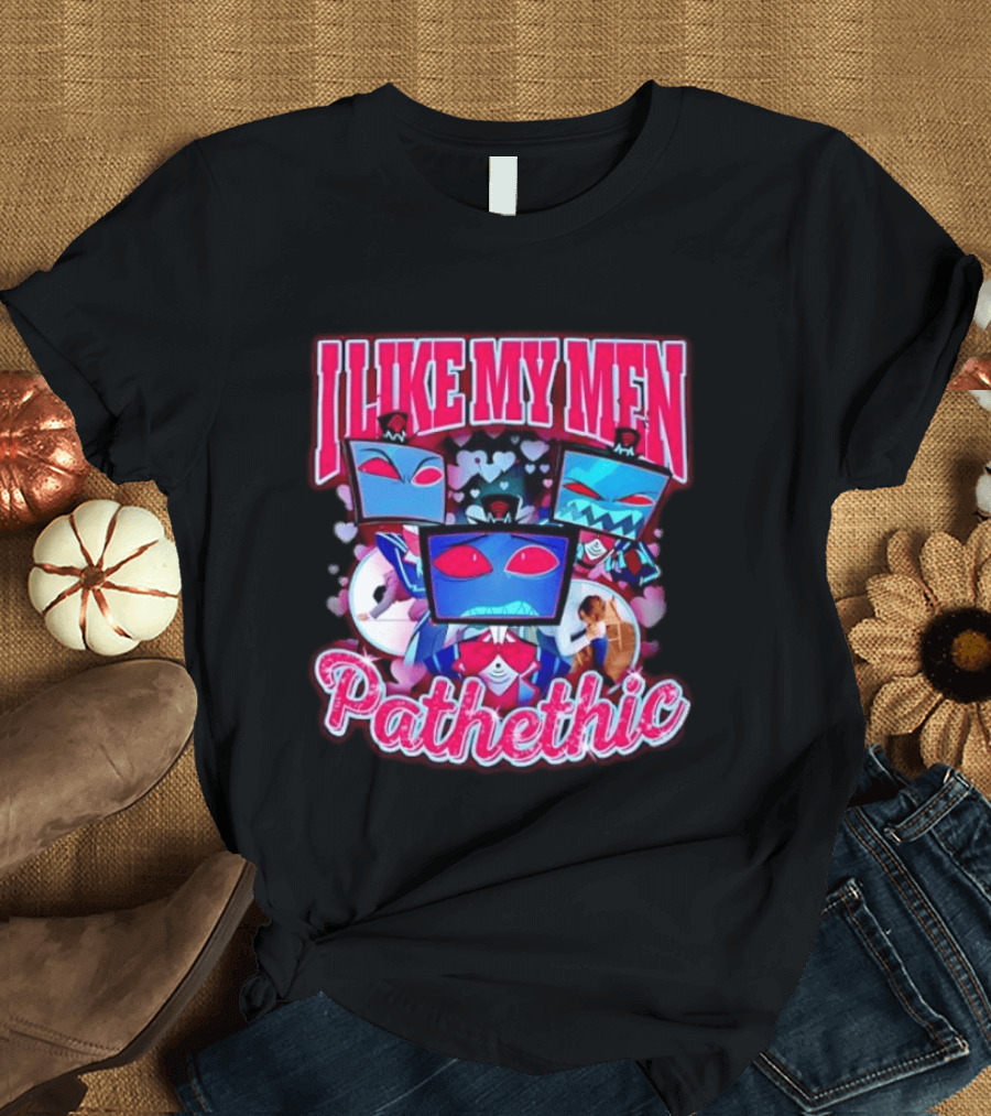 I Like My Men Pathetic Hazbin Hotel Vox T-Shirt
