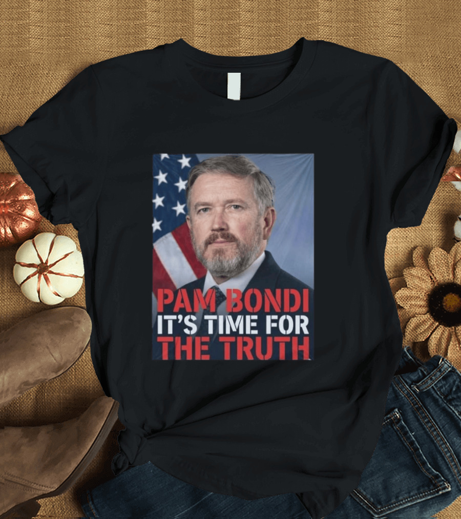 Pam Bondi It's Time For The Truth American Flag Politics T-Shirt