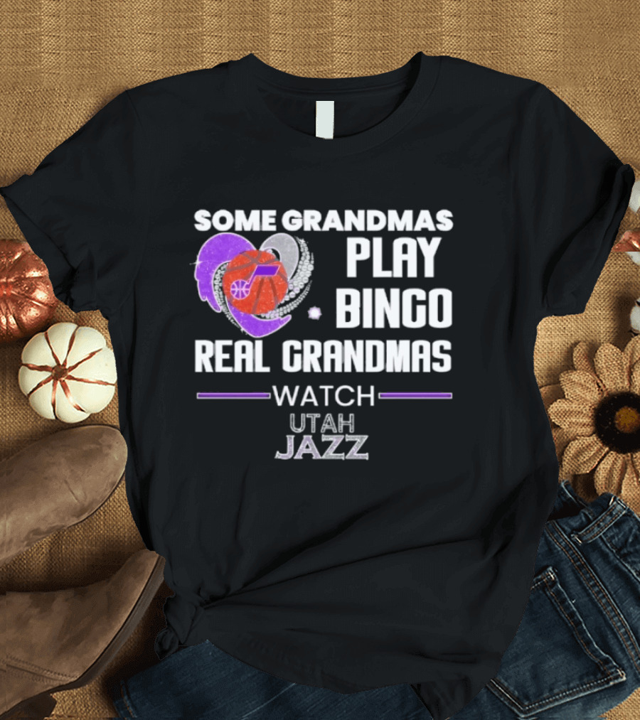 Some Grandmas Play Bingo Real Grandmas Utah Jazz T-Shirt