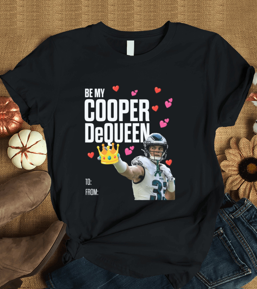 Be My Cooper DeQueen Philadelphia Eagles Hearts Crown T-Shirt