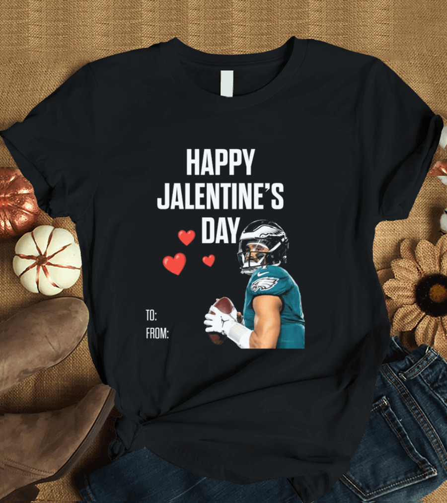 Philadelphia Eagles Happy Jalentine's Day Football Celebration T-Shirt
