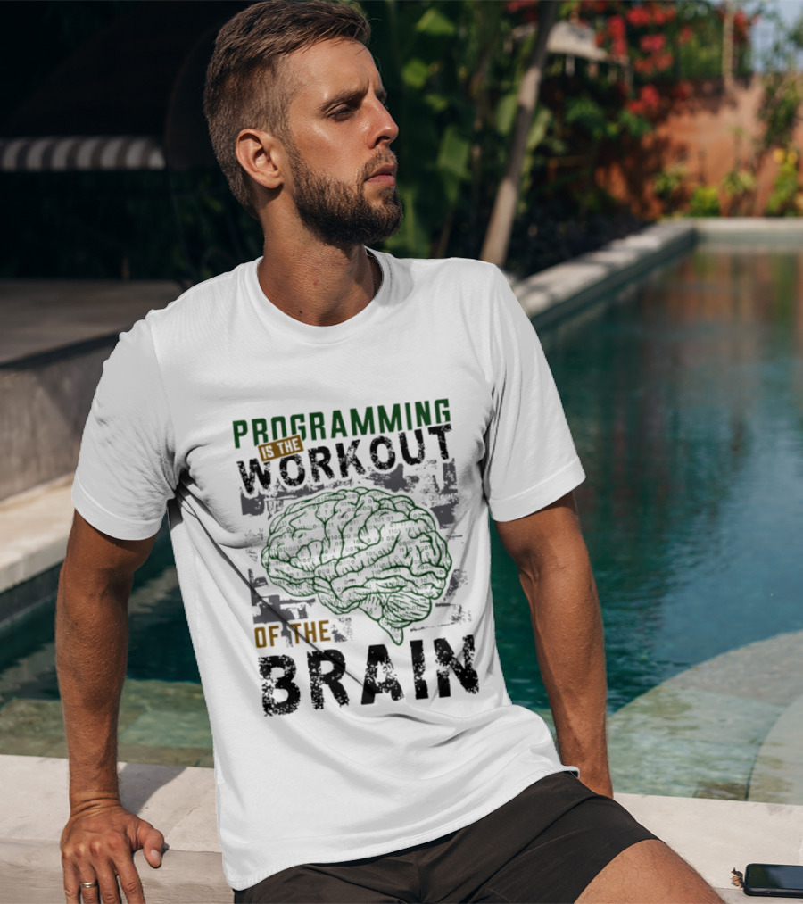 Programming Is The Workout Of The Brain Mind Challenge T-Shirt