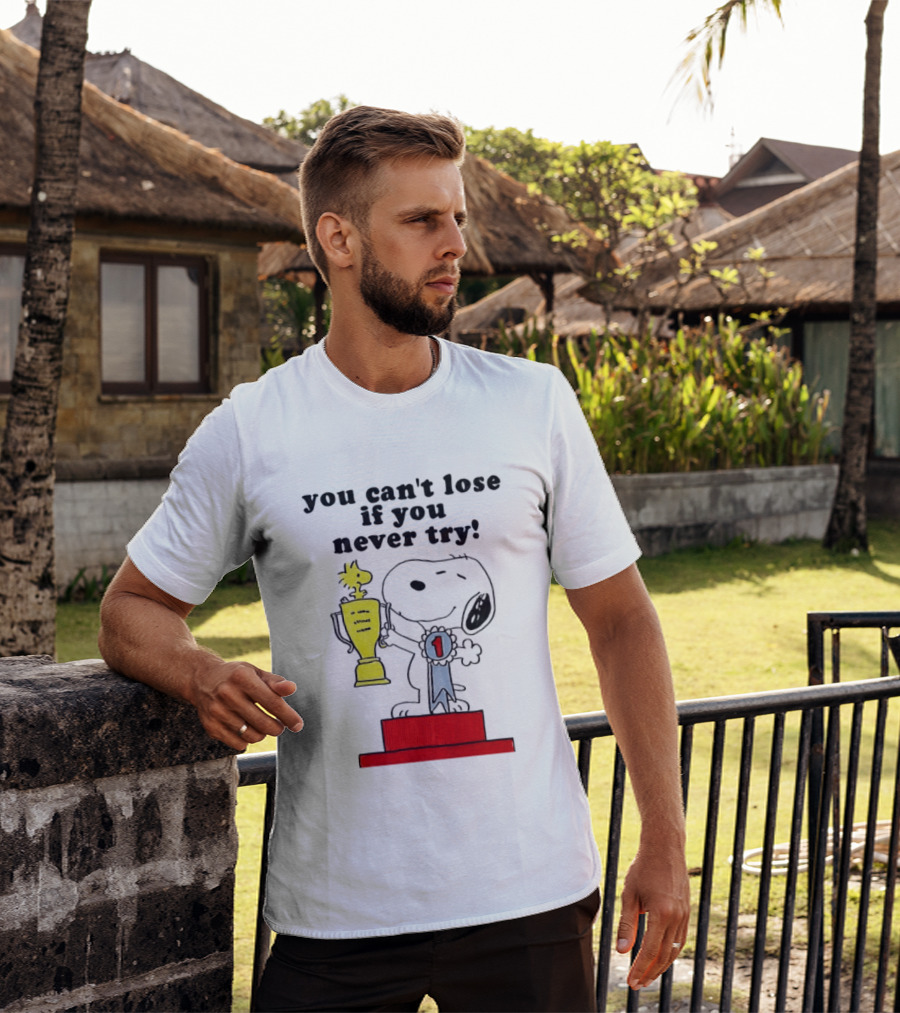 Snoopy Woodstock Trophy Winner You Can't Lose If You Never Try T-Shirt