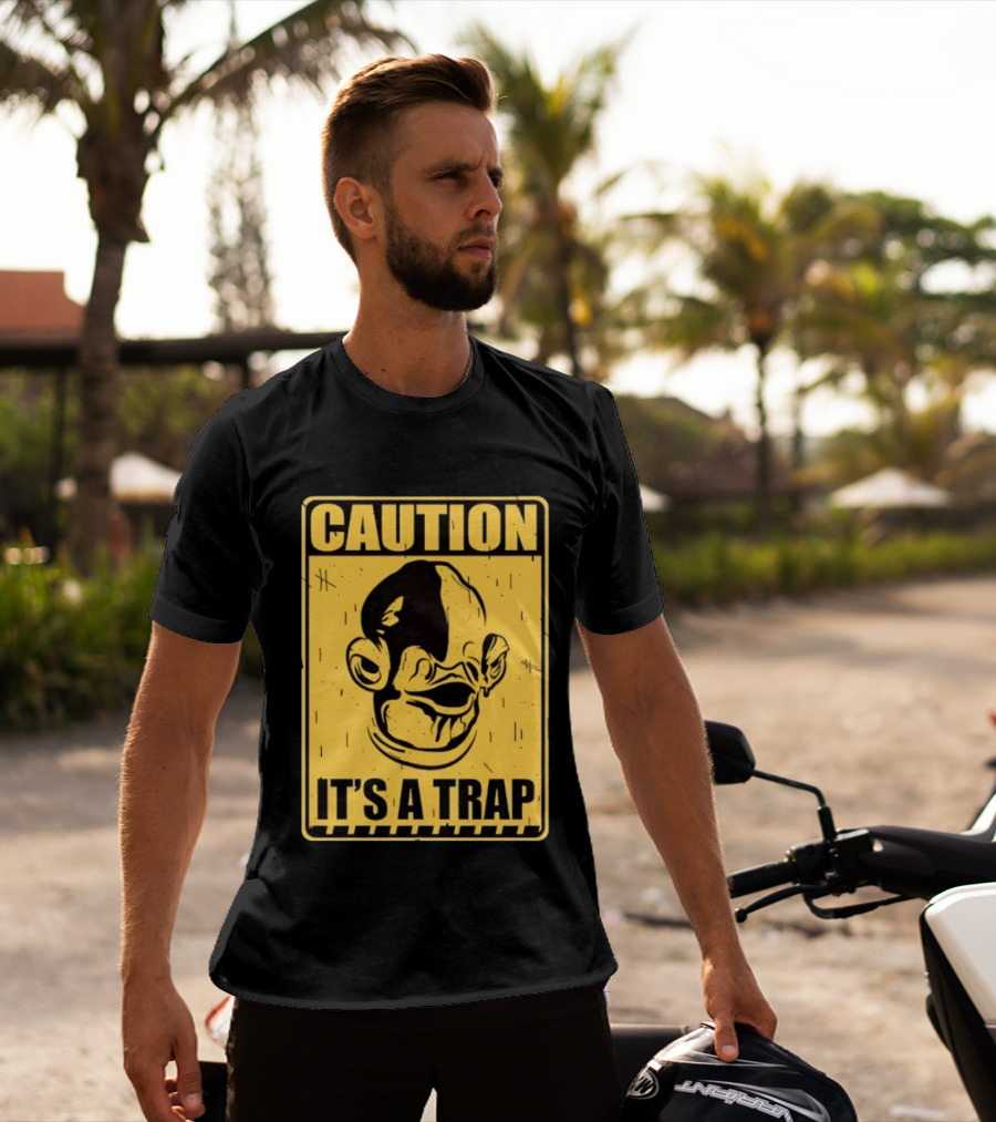 Caution It's A Trap Warning Sign T-Shirt