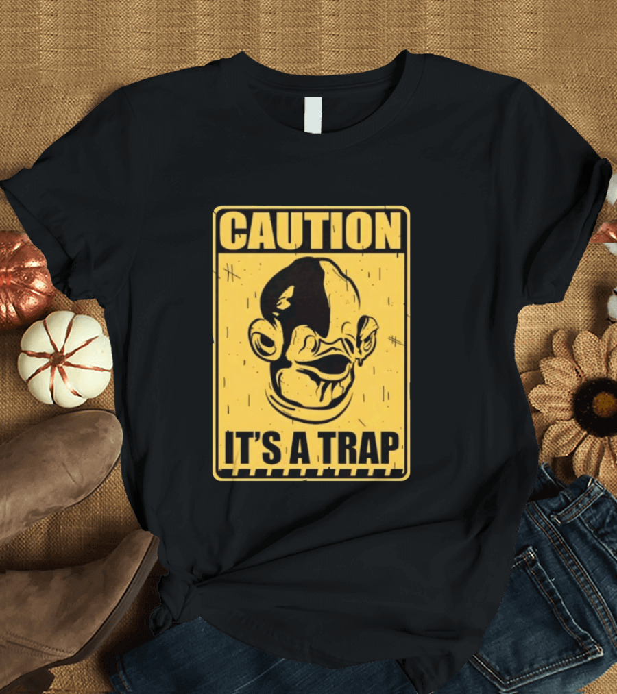 Caution It's A Trap Warning Sign T-Shirt