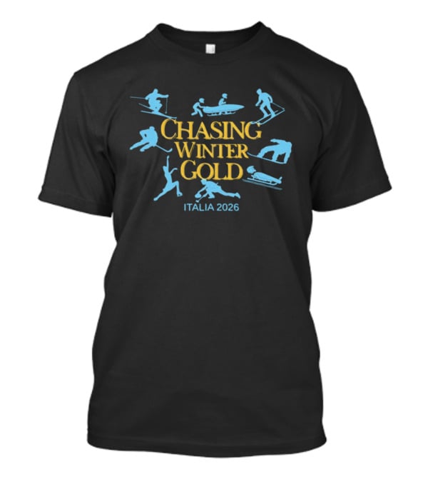 Chasing Winter Gold Italia 2026 Figure Skating Skiing Ice Hockey Bobsledding T-Shirt