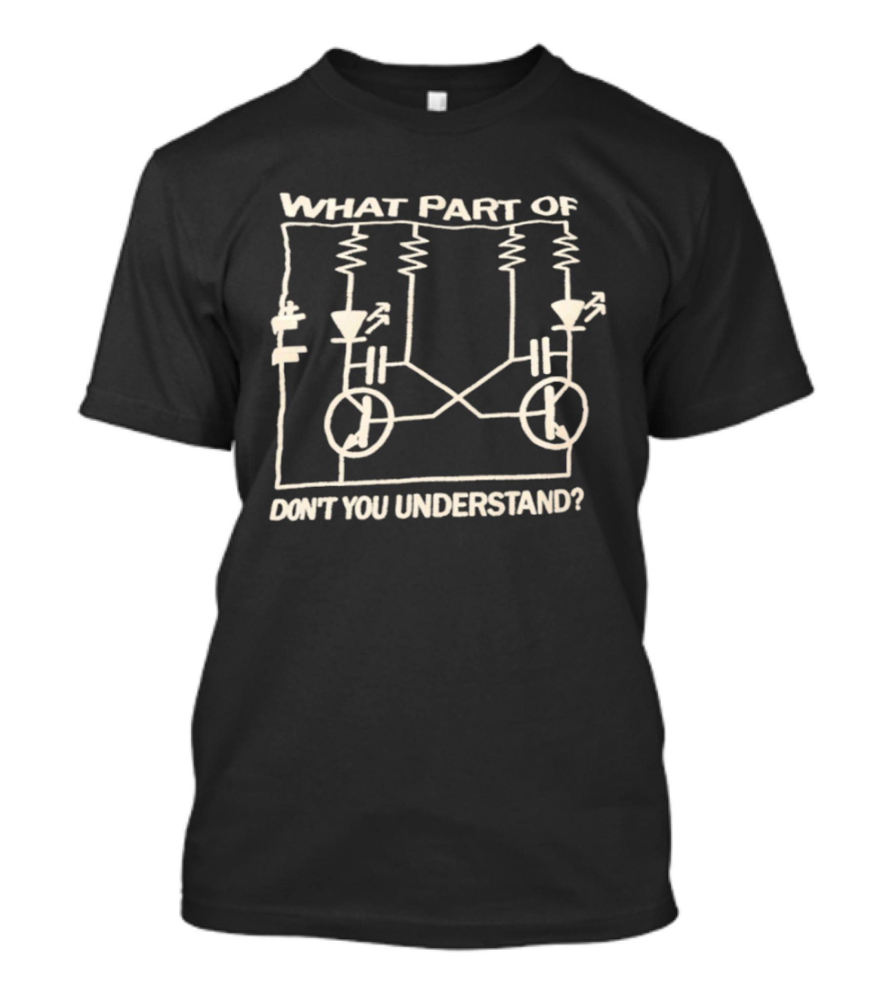 What Part Of Astable Multivibrator Circuit Diagram Don't You Understand T-Shirt