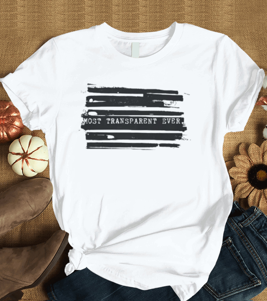 Most Transparent Ever Redacted Political T-Shirt