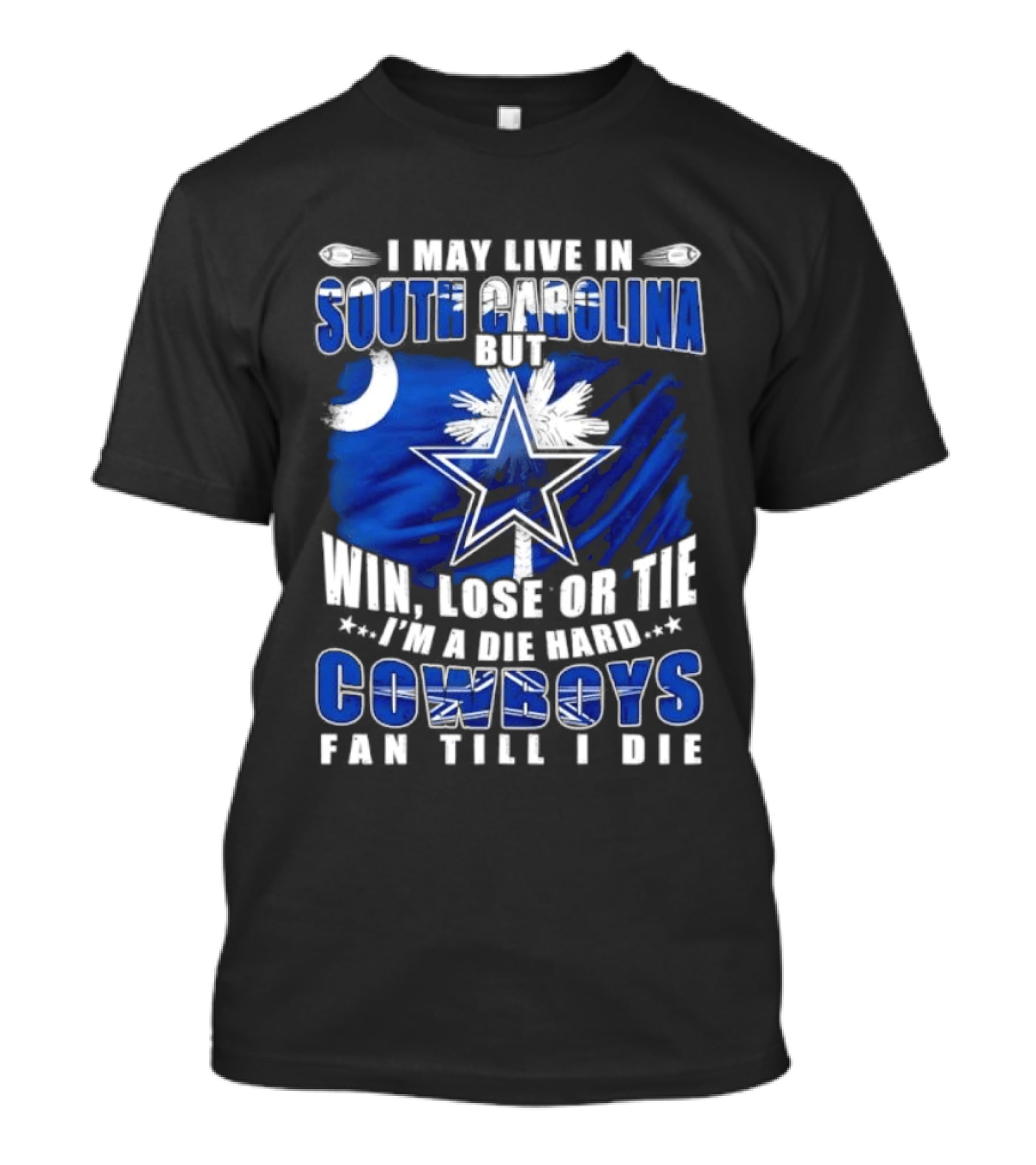 I May Live In South Carolina Die Hard Dallas Cowboys Fan Till I Die Football Flag T-Shirt