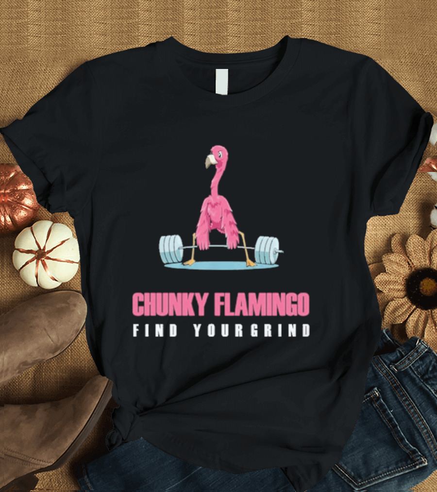 Chunky Flamingo Weightlifting Find Your Grind Motivation T-Shirt