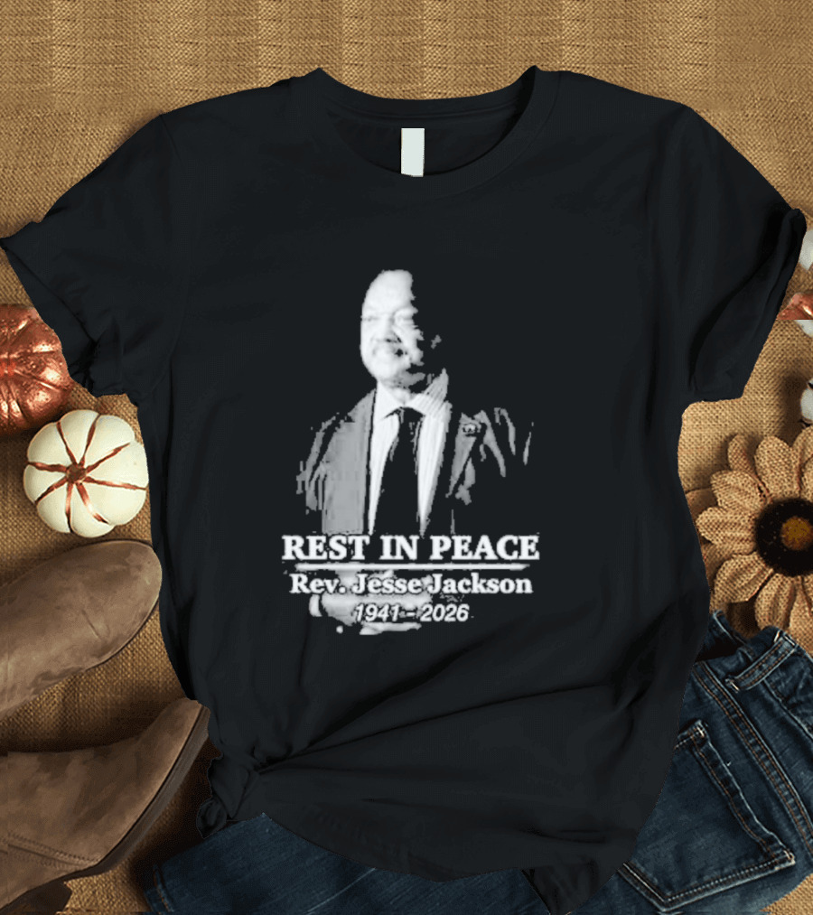 Rest In Peace Rev. Jesse Jackson 1941 2026 Memorial T-Shirt