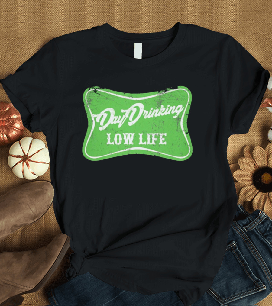 Day Drinking Low Life St Patrick's Day Retro Green T-Shirt