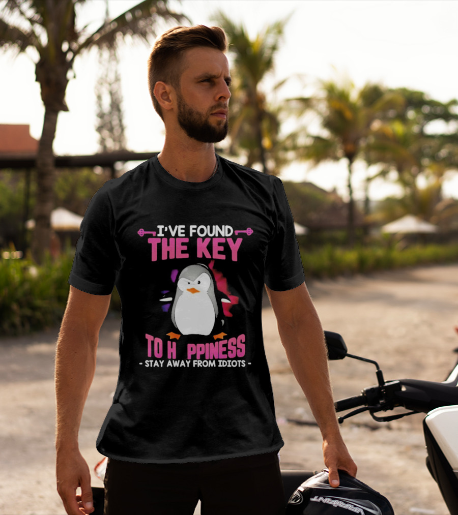 Penguin Key To Happiness Stay Away From Idiots T-Shirt