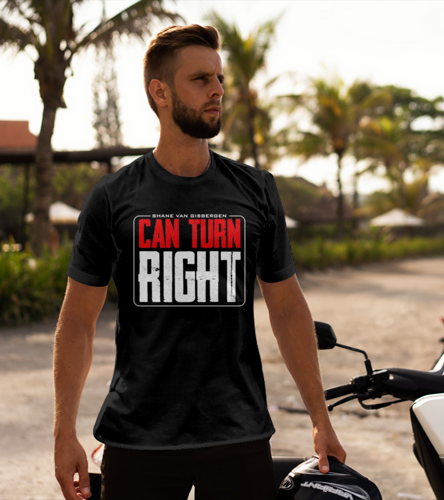 Shane Van Gisbergen #97 Can Turn Right T-Shirt