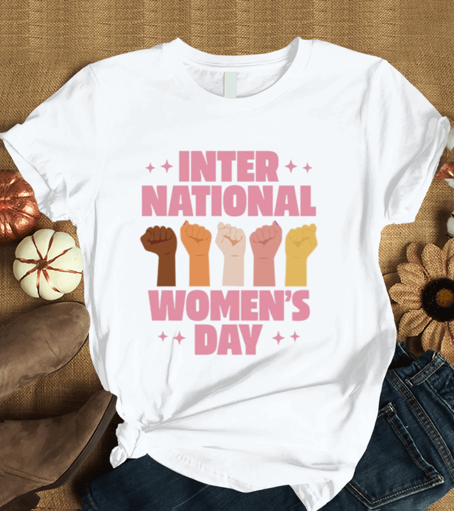 International Women's Day Raised Fists Empowerment Unity Celebration T-Shirt