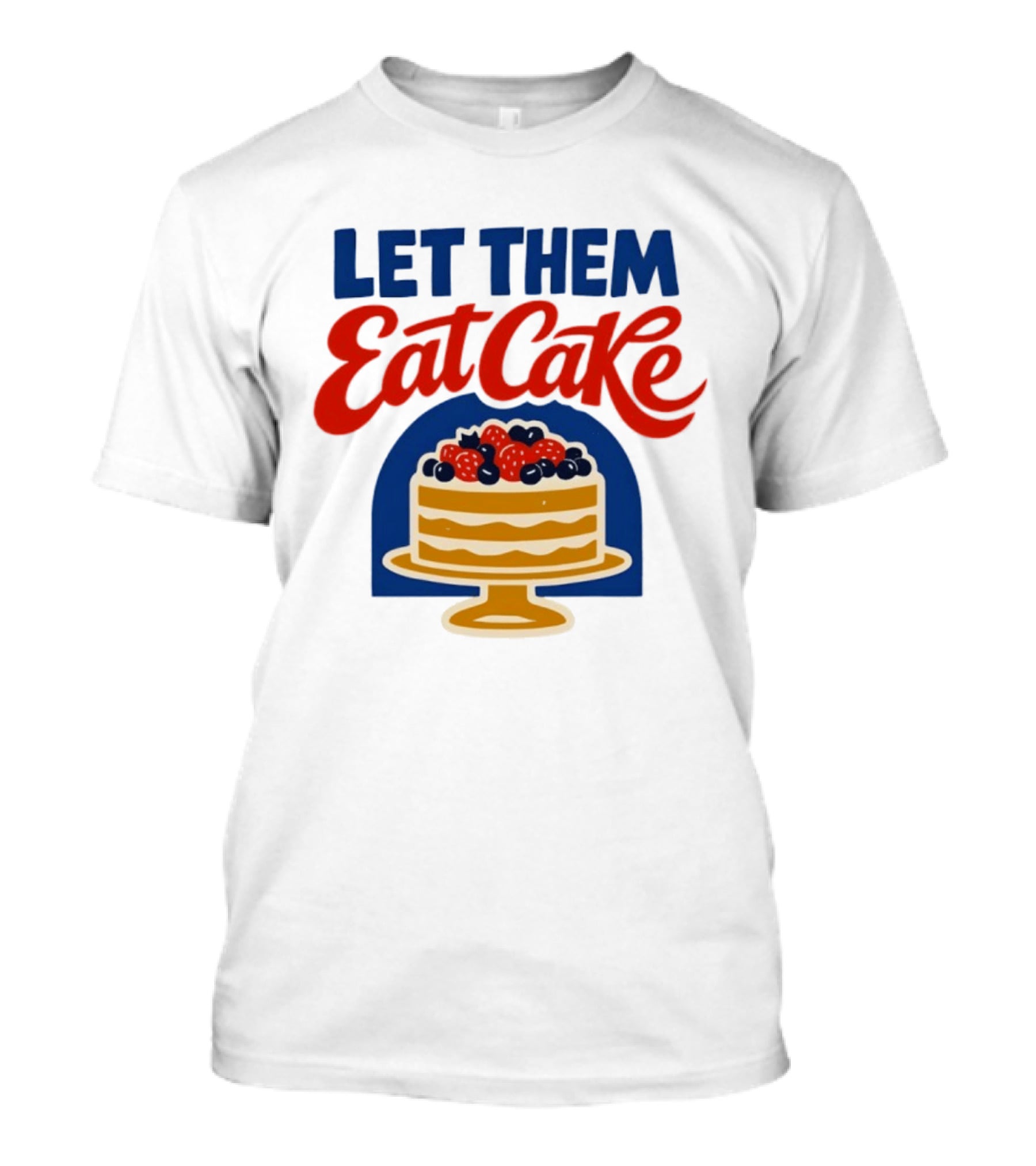 Let Them Eat Cake Birthday Cake With Berries T-Shirt