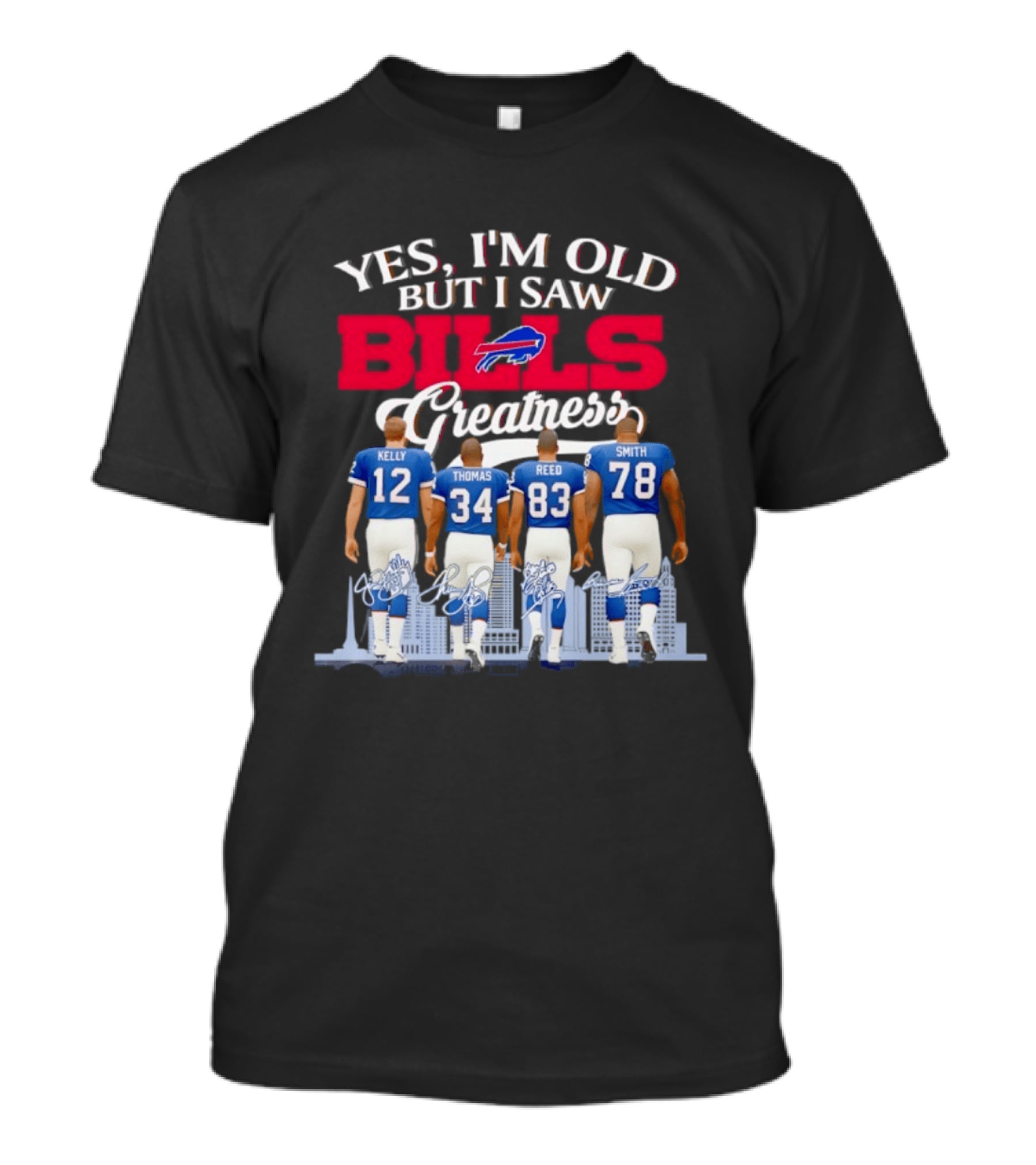 Buffalo Bills Kelly Thomas Reed Smith Yes I'm Old But I Saw Bills Greatness T-Shirt