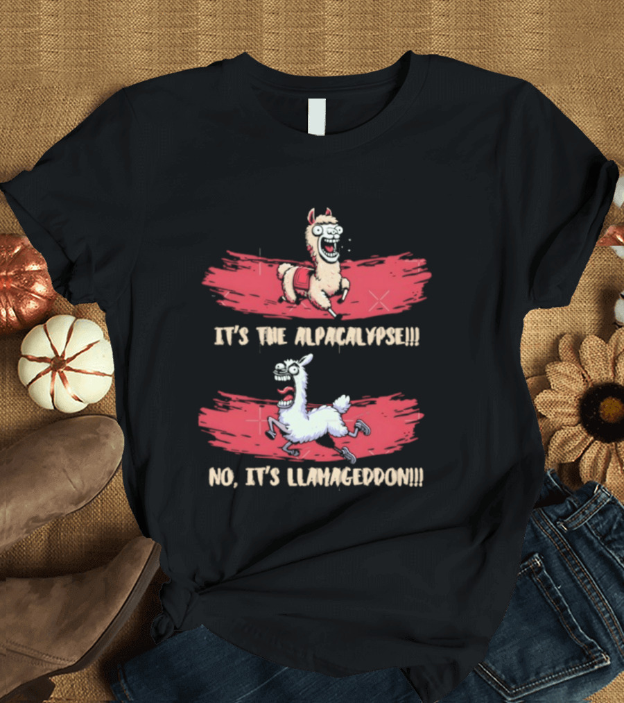 It's the Alpacalypse No It's Llamageddon Humor Apocalyptic Alpaca and Llama Fun T-Shirt