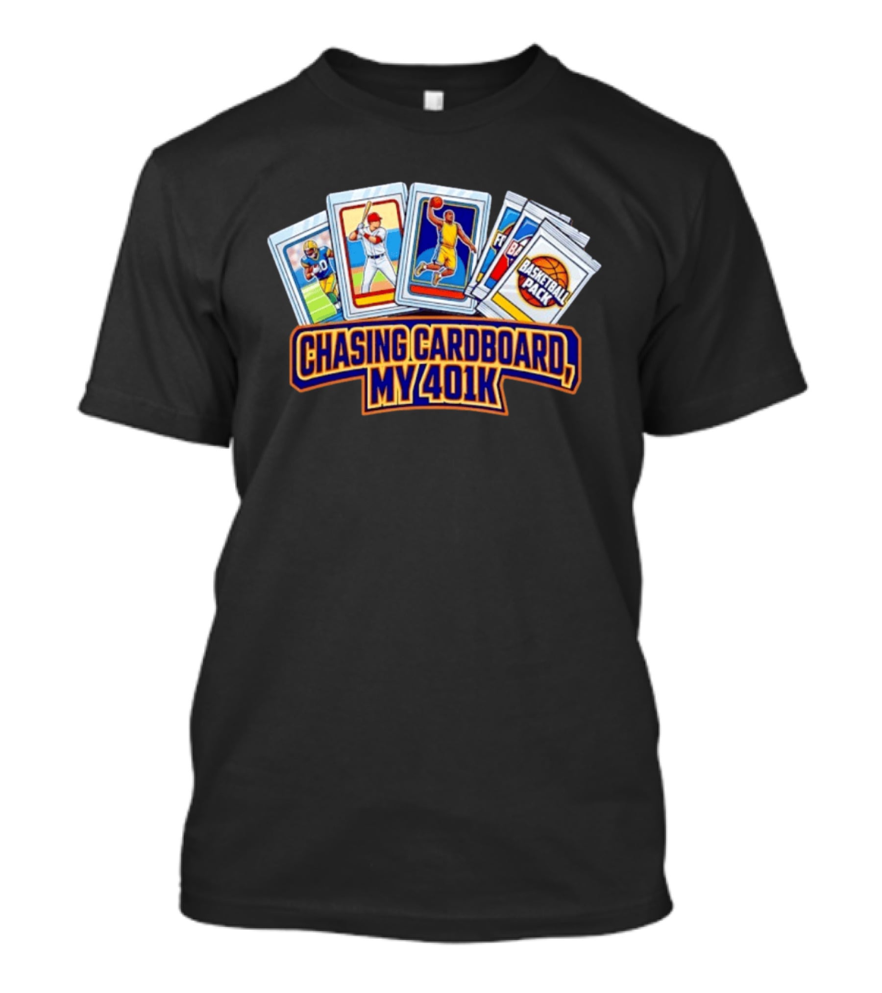 Chasing Cardboard My 401K Sports Trading Card Collection T-Shirt