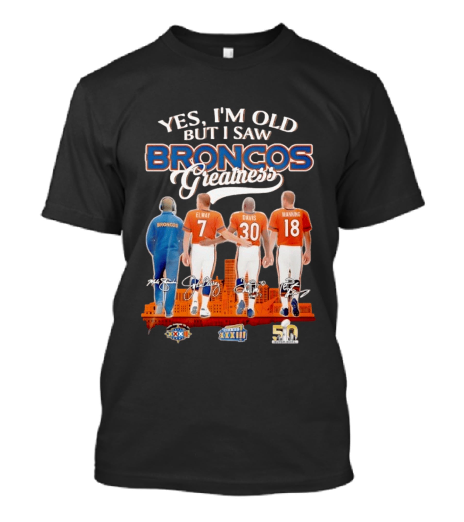 Yes I'm Old But I Saw Broncos Greatness Elway Davis Manning Denver Skyline T-Shirt