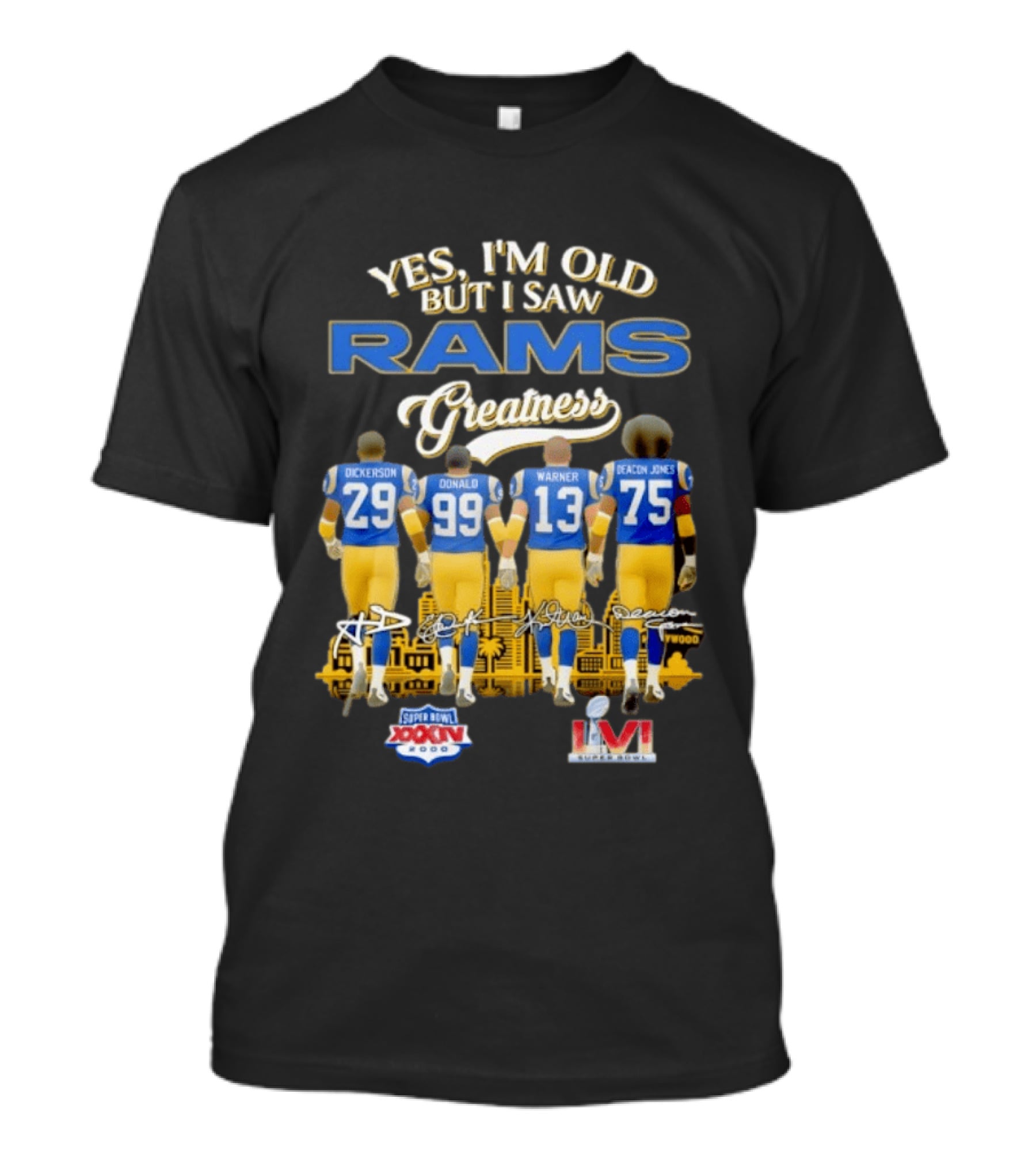 Yes I'm Old But I Saw Rams Greatness Dickerson Donald Warner Deacon Jones LA Super Bowl XVI Champions T-Shirt