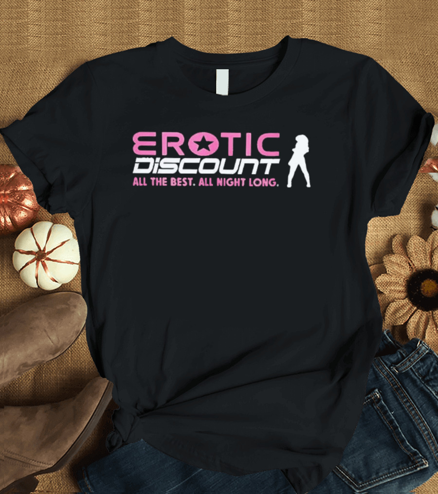 Erotic Discount Star All The Best All Night Long T-Shirt