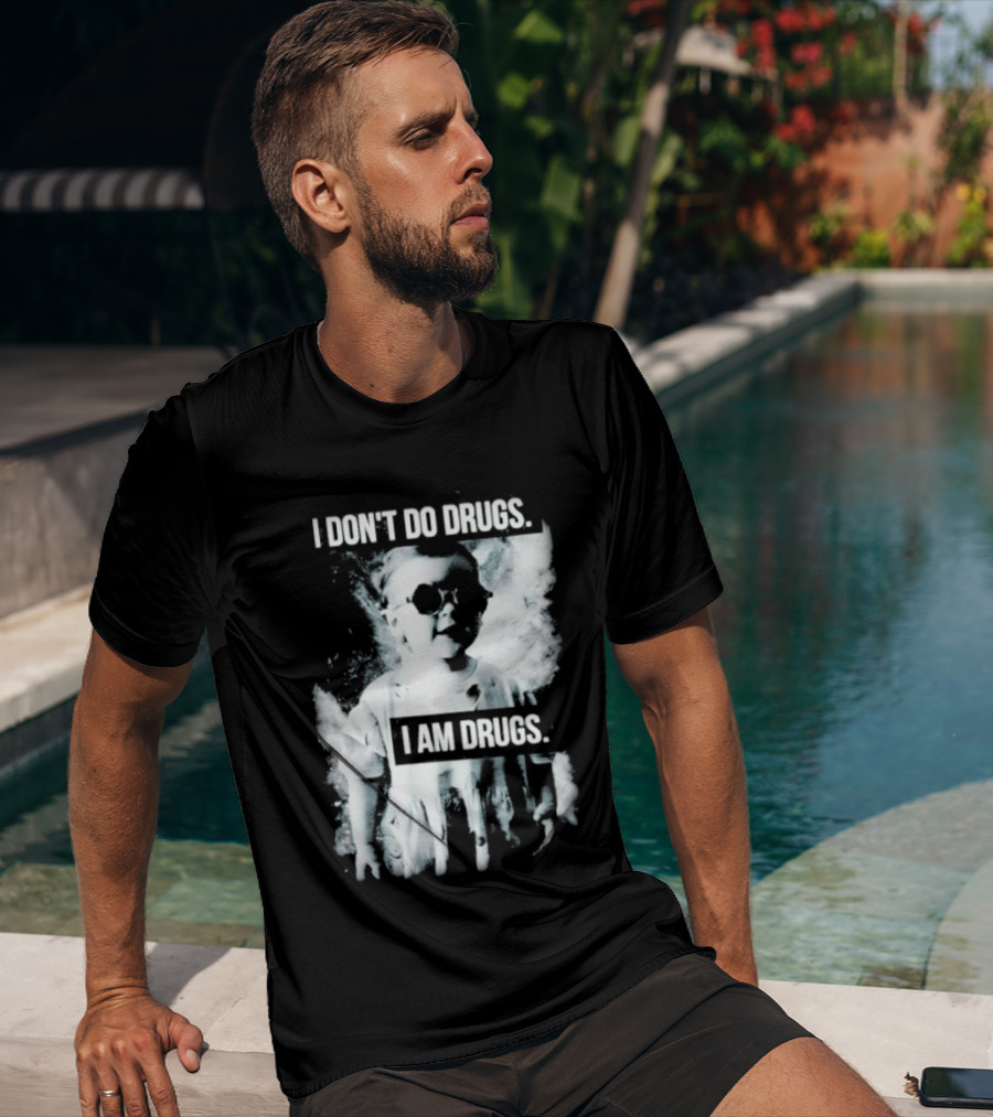 I Don't Do Drugs I Am Drugs Smoke Effect Sunglasses T-Shirt