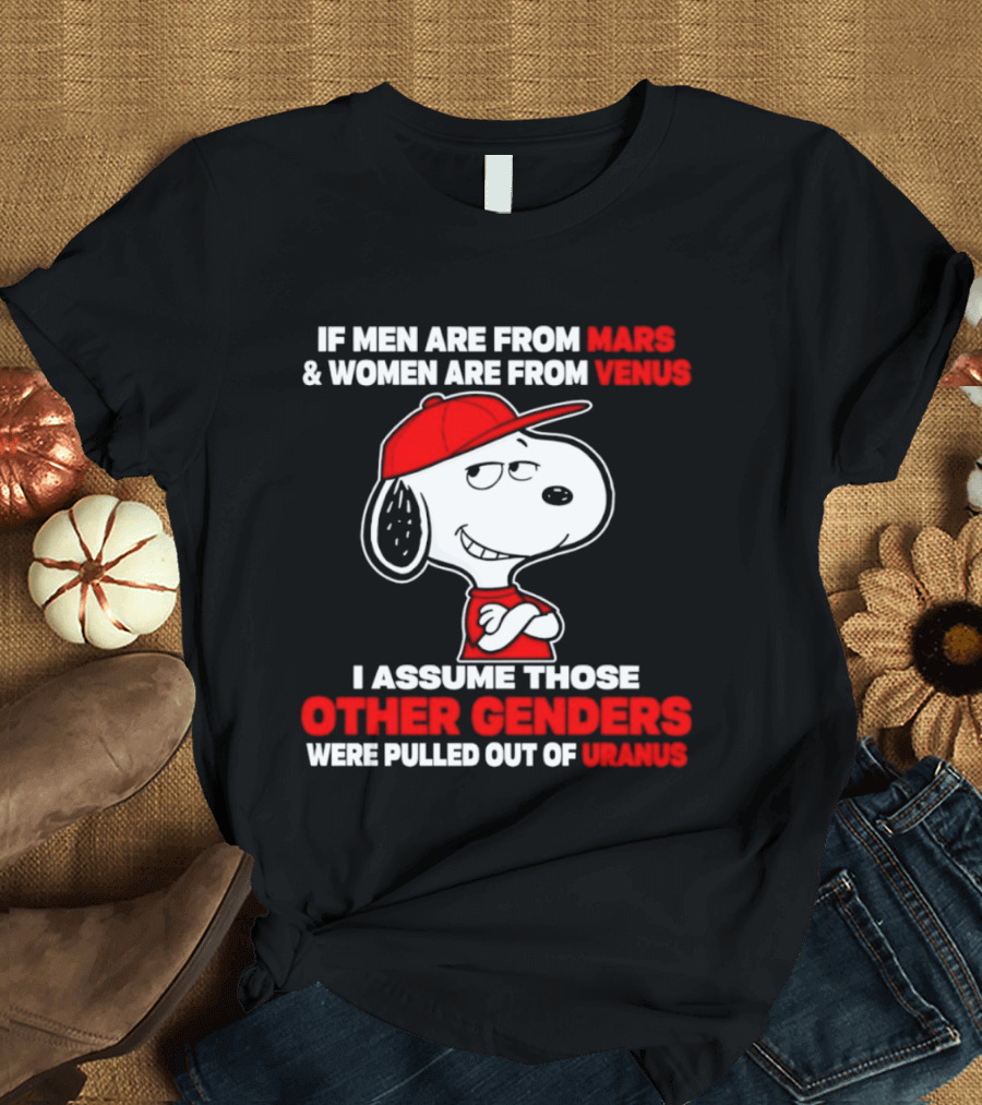 Snoopy If Men Are From Mars Women Are From Venus I Assume Those Other Genders Uranus T-Shirt