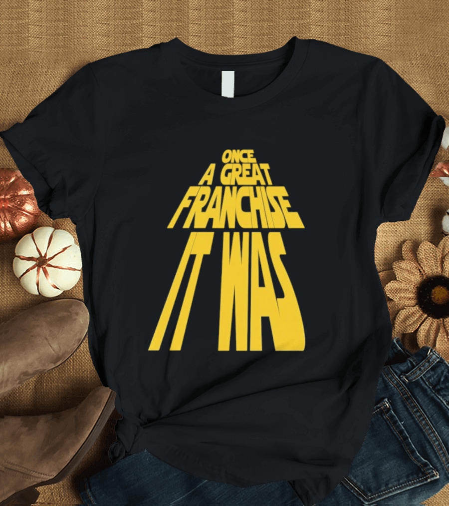 Star Wars Parody Once A Great Franchise It Was T-Shirt