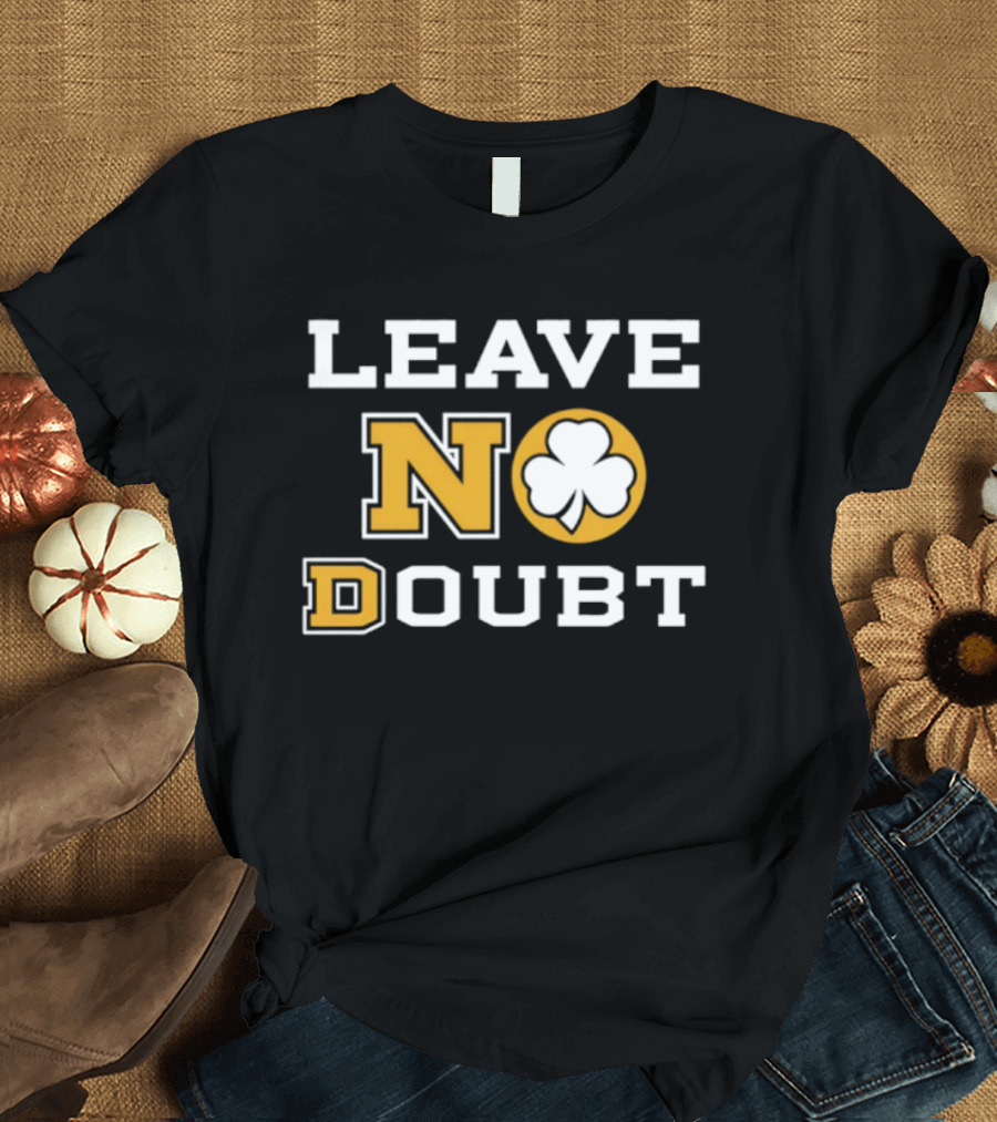 Leave No Doubt Irish Shamrock T-Shirt