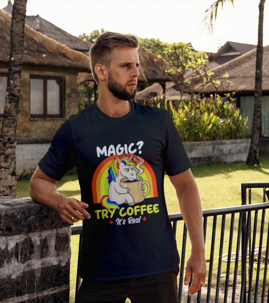 Magic? Try Coffee It's Real Colorful Unicorn Rainbow T-Shirt